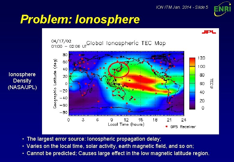 ION ITM Jan. 2014 - Slide 5 Problem: Ionosphere Density (NASA/JPL) • The largest