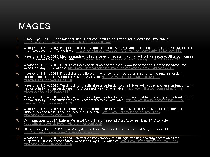 IMAGES 1. Gilani, Syed. 2010. Knee joint effusion. American Institute of Ultrasound in Medicine.