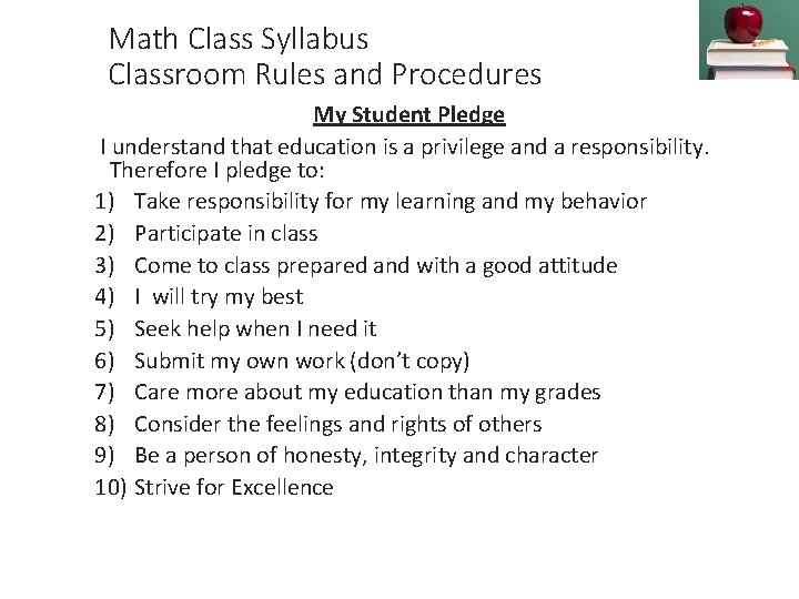 Math Class Syllabus Classroom Rules and Procedures My Student Pledge I understand that education