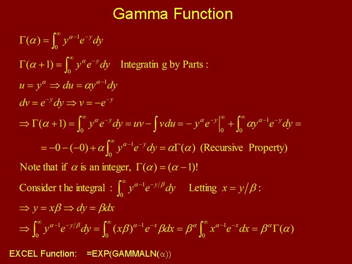 Gamma Function EXCEL Function: =EXP(GAMMALN(a)) 