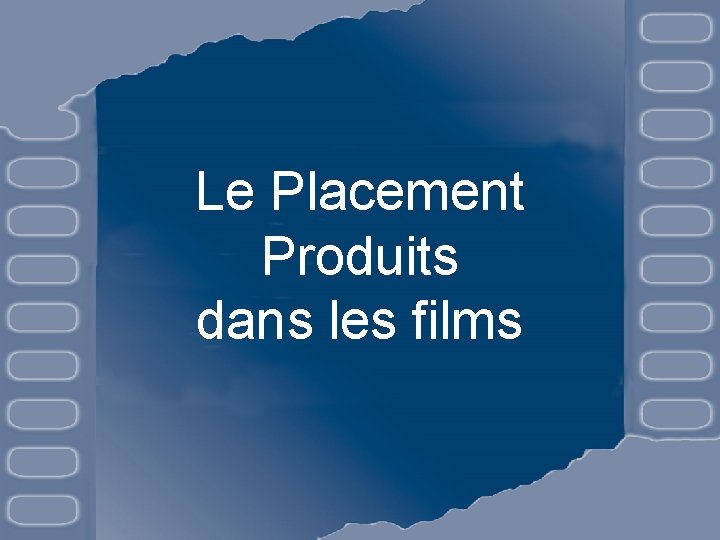 Le Placement Produits dans les films 