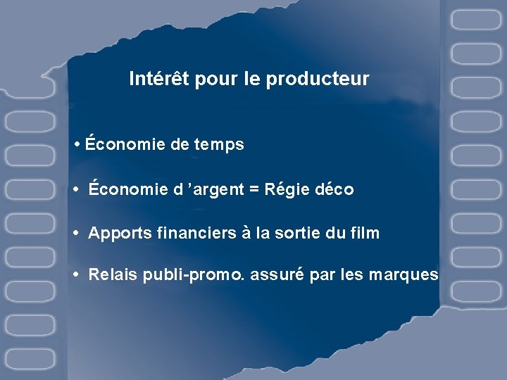 Intérêt pour le producteur • Économie de temps • Économie d ’argent = Régie