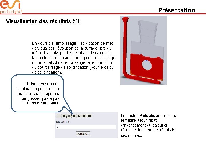 Présentation Visualisation des résultats 2/4 : En cours de remplissage, l’application permet de visualiser