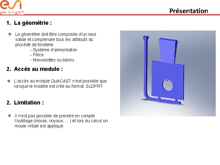 Présentation 1. La géométrie : La géométrie doit être composée d’un seul solide et