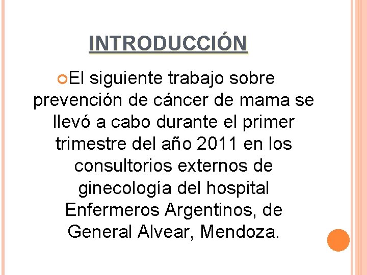 INTRODUCCIÓN El siguiente trabajo sobre prevención de cáncer de mama se llevó a cabo