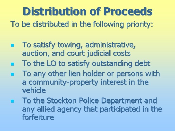 Distribution of Proceeds To be distributed in the following priority: n n To satisfy