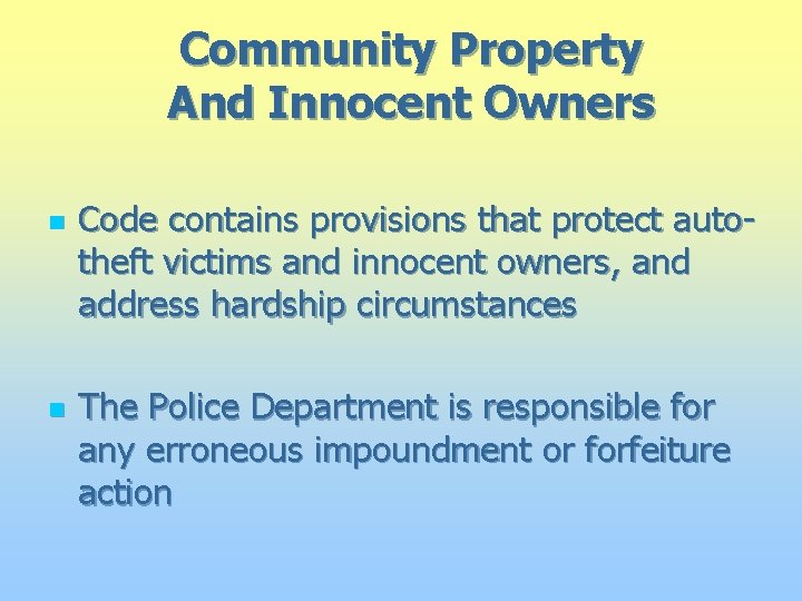 Community Property And Innocent Owners n n Code contains provisions that protect autotheft victims