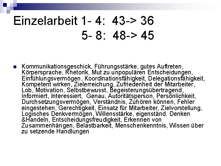 Einzelarbeit 1 - 4: 43 -> 36 5 - 8: 48 -> 45 n