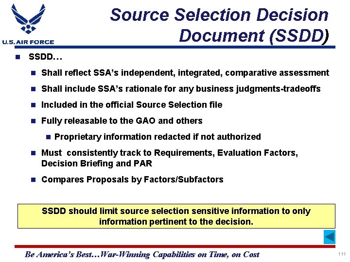 Source Selection Decision Document (SSDD) SSDD… Shall reflect SSA’s independent, integrated, comparative assessment Shall