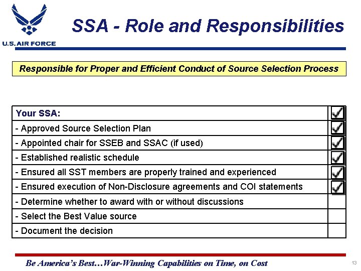 SSA - Role and Responsibilities Responsible for Proper and Efficient Conduct of Source Selection