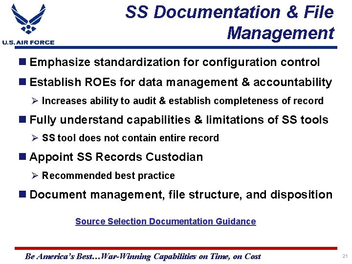 SS Documentation & File Management Emphasize standardization for configuration control Establish ROEs for data
