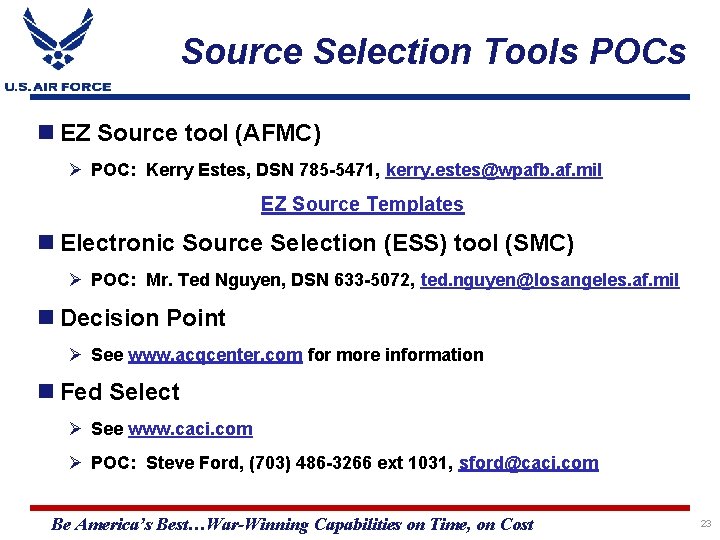 Source Selection Tools POCs EZ Source tool (AFMC) Ø POC: Kerry Estes, DSN 785