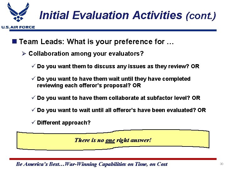 Initial Evaluation Activities (cont. ) Team Leads: What is your preference for … Ø