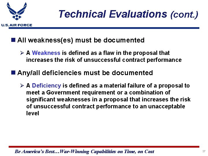 Technical Evaluations (cont. ) All weakness(es) must be documented Ø A Weakness is defined