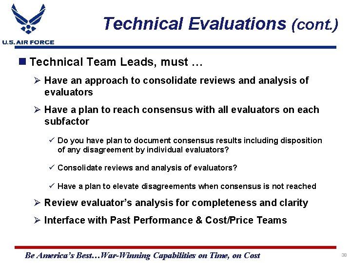 Technical Evaluations (cont. ) Technical Team Leads, must … Ø Have an approach to