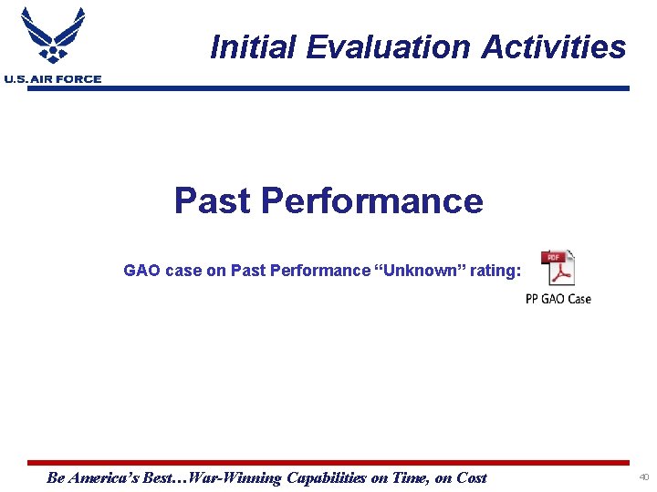 Initial Evaluation Activities Past Performance GAO case on Past Performance “Unknown” rating: Be America’s
