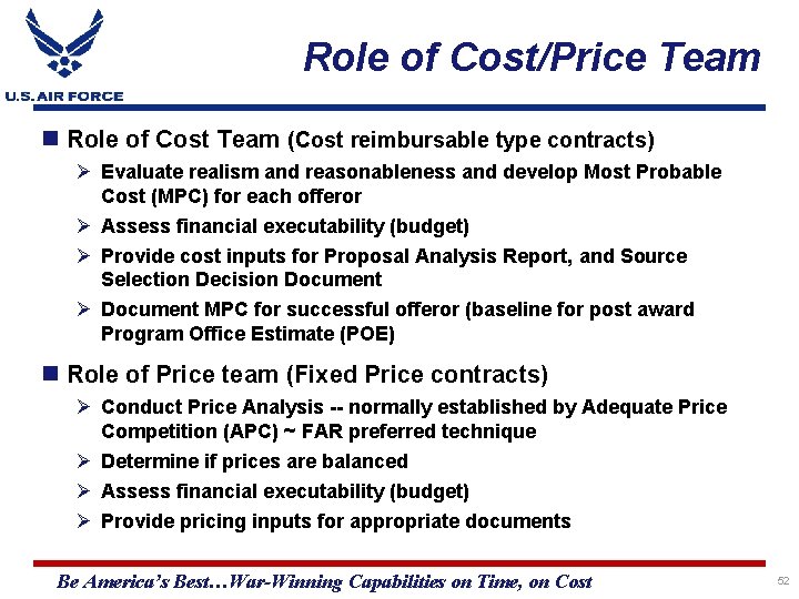 Role of Cost/Price Team Role of Cost Team (Cost reimbursable type contracts) Ø Evaluate