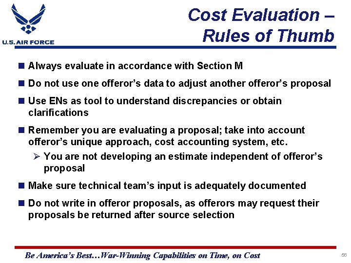 Cost Evaluation – Rules of Thumb Always evaluate in accordance with Section M Do