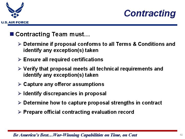 Contracting Team must… Ø Determine if proposal conforms to all Terms & Conditions and