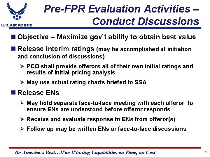 Pre-FPR Evaluation Activities – Conduct Discussions Objective – Maximize gov’t ability to obtain best