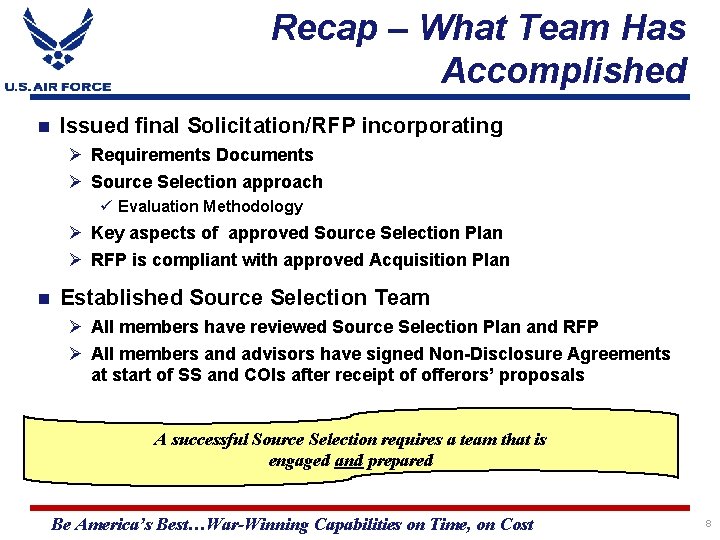 Recap – What Team Has Accomplished Issued final Solicitation/RFP incorporating Ø Requirements Documents Ø