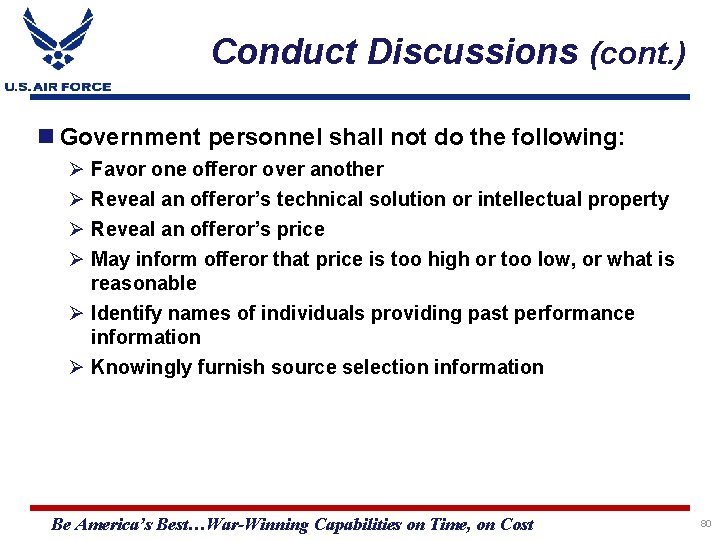 Conduct Discussions (cont. ) Government personnel shall not do the following: Ø Favor one