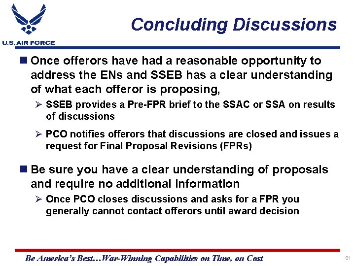 Concluding Discussions Once offerors have had a reasonable opportunity to address the ENs and