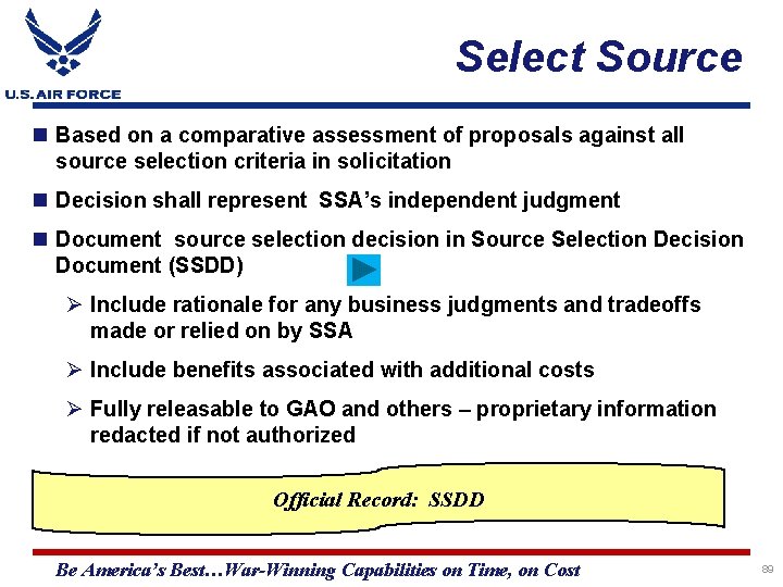 Select Source Based on a comparative assessment of proposals against all source selection criteria