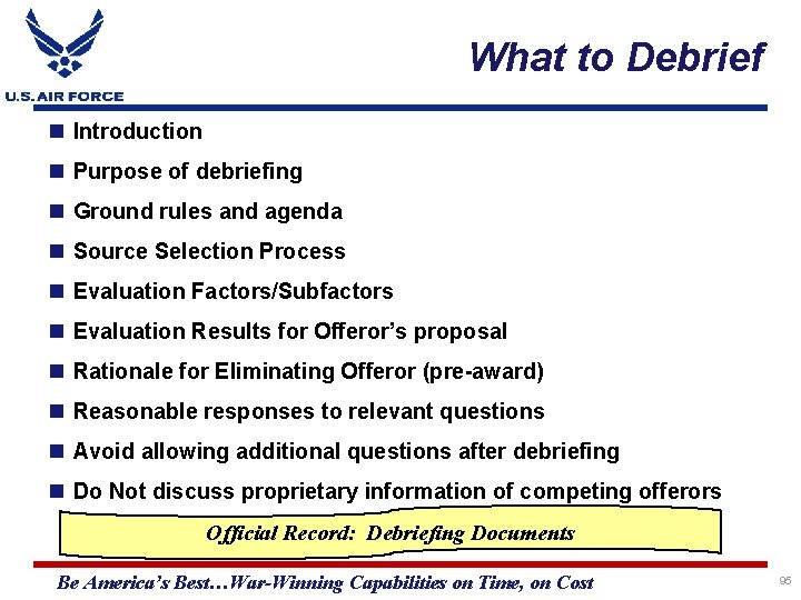 What to Debrief Introduction Purpose of debriefing Ground rules and agenda Source Selection Process