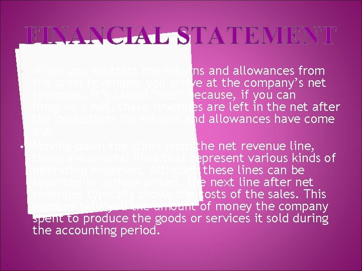 FINANCIAL STATEMENT • • When you subtract the returns and allowances from the gross