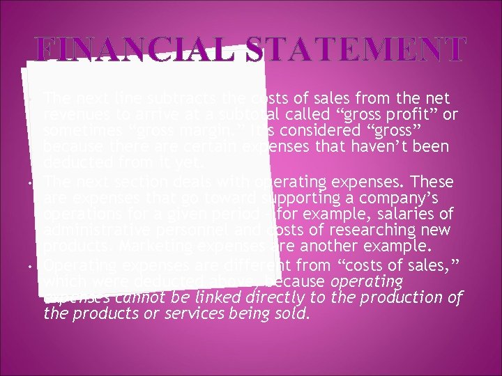 FINANCIAL STATEMENT • • • The next line subtracts the costs of sales from