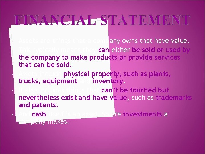 FINANCIAL STATEMENT • • • Assets are things that a company owns that have