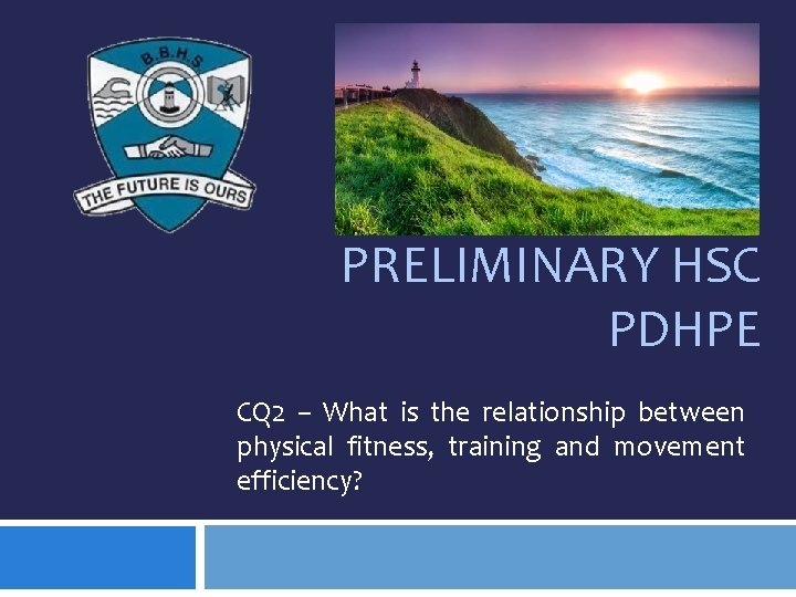 PRELIMINARY HSC PDHPE CQ 2 – What is the relationship between physical fitness, training