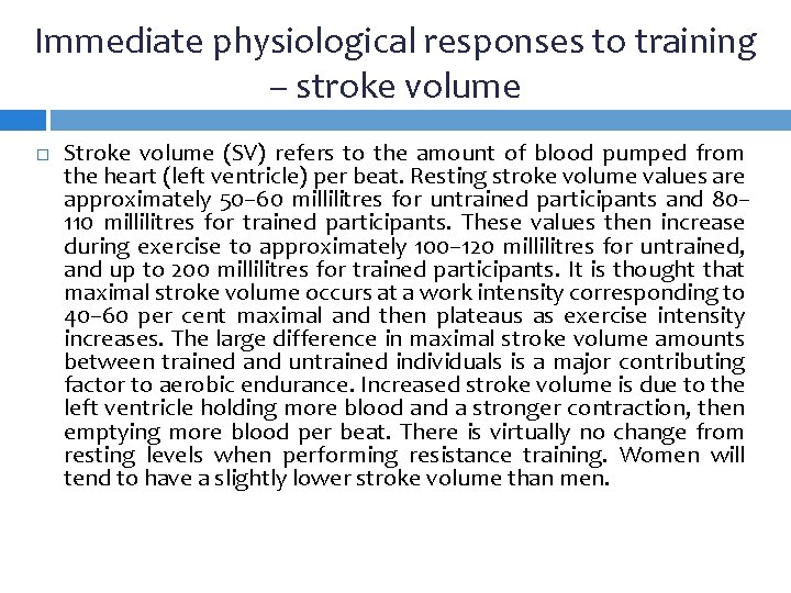 Immediate physiological responses to training – stroke volume Stroke volume (SV) refers to the