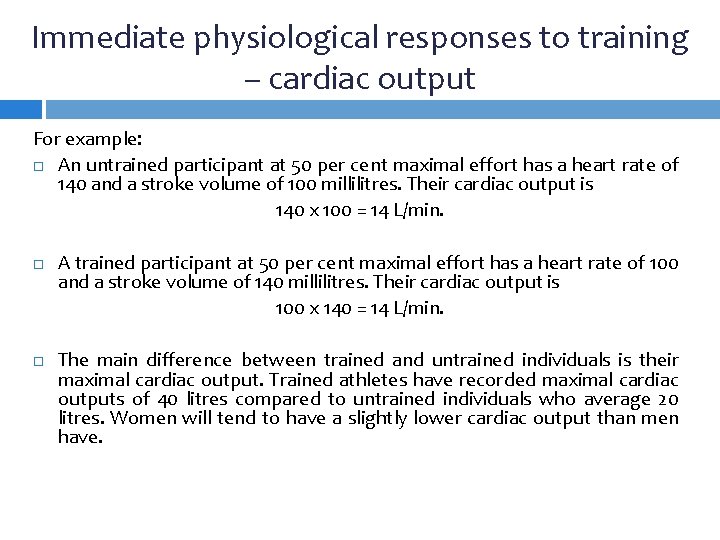 Immediate physiological responses to training – cardiac output For example: An untrained participant at