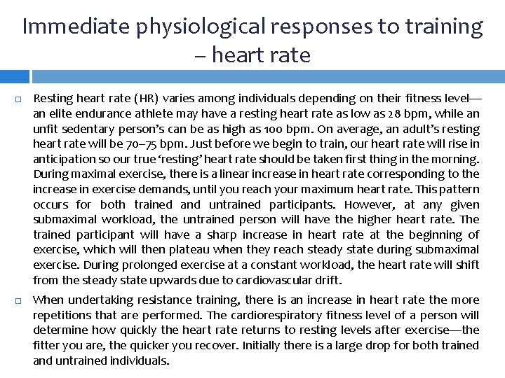 Immediate physiological responses to training – heart rate Resting heart rate (HR) varies among
