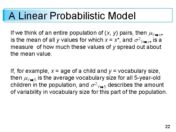 A Linear Probabilistic Model If we think of an entire population of (x, y)