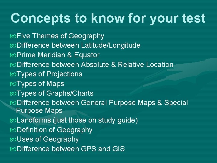 Concepts to know for your test Five Themes of Geography Difference between Latitude/Longitude Prime