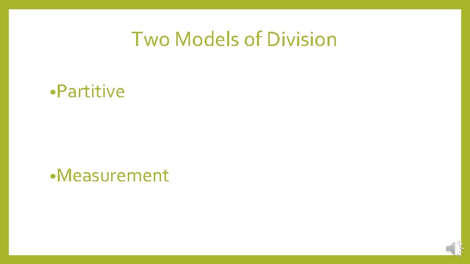 DIVISION OF INTEGERS Two Models of Division Partitive