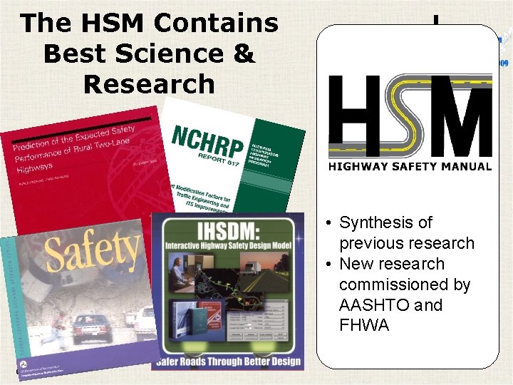 The HSM Contains Best Science & Research • Synthesis of previous research • New The HSM Contains Best Science & Research • Synthesis of previous research • New