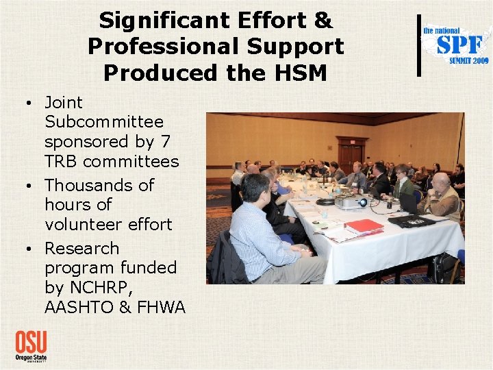 Significant Effort & Professional Support Produced the HSM • Joint Subcommittee sponsored by 7 Significant Effort & Professional Support Produced the HSM • Joint Subcommittee sponsored by 7