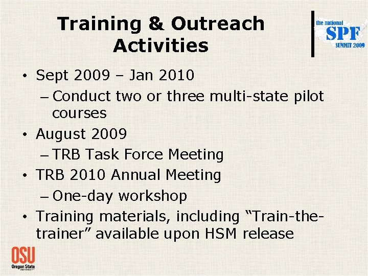 Training & Outreach Activities • Sept 2009 – Jan 2010 – Conduct two or Training & Outreach Activities • Sept 2009 – Jan 2010 – Conduct two or