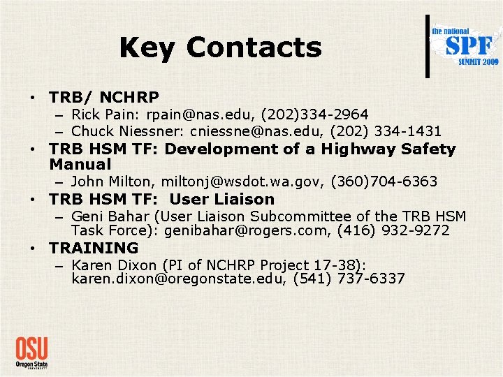 Key Contacts • TRB/ NCHRP – Rick Pain: rpain@nas. edu, (202)334 -2964 – Chuck Key Contacts • TRB/ NCHRP – Rick Pain: rpain@nas. edu, (202)334 -2964 – Chuck