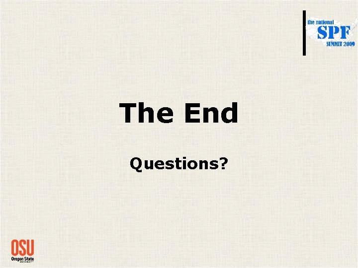 The End Questions? The End Questions?