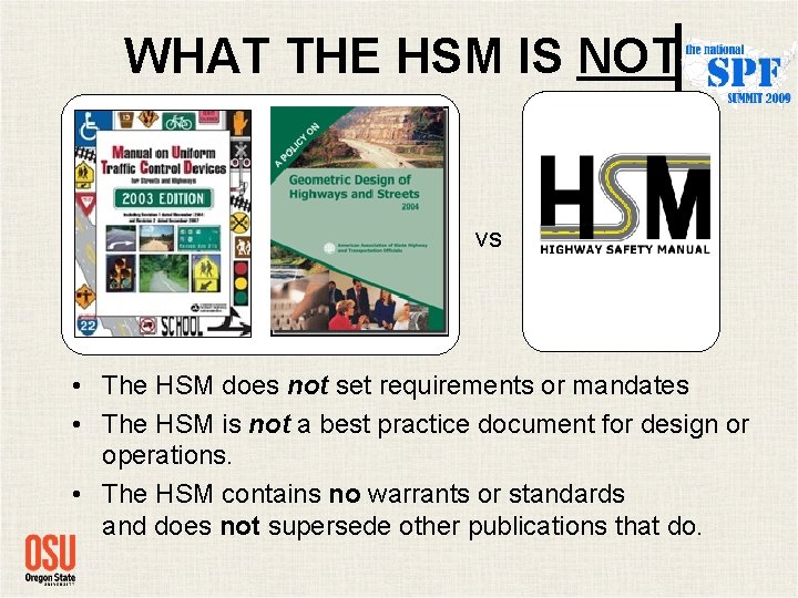 WHAT THE HSM IS NOT vs • The HSM does not set requirements or WHAT THE HSM IS NOT vs • The HSM does not set requirements or