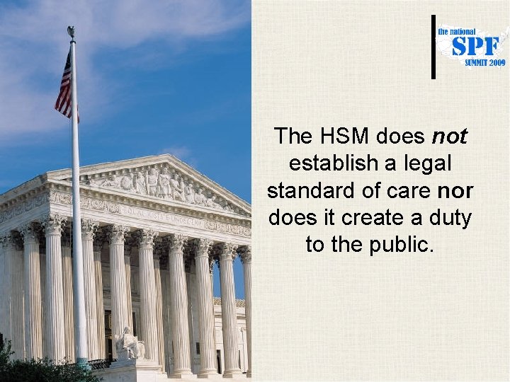 The HSM does not establish a legal standard of care nor does it create The HSM does not establish a legal standard of care nor does it create