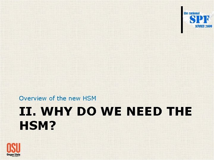 Overview of the new HSM II. WHY DO WE NEED THE HSM? Overview of the new HSM II. WHY DO WE NEED THE HSM?