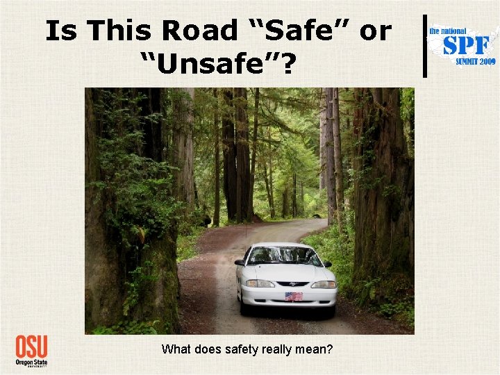 Is This Road “Safe” or “Unsafe”? What does safety really mean? Is This Road “Safe” or “Unsafe”? What does safety really mean?