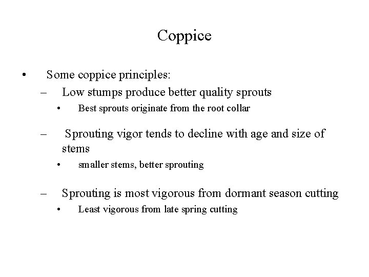Coppice • Some coppice principles: – Low stumps produce better quality sprouts • –
