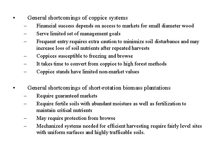  • General shortcomings of coppice systems – – – • Financial success depends